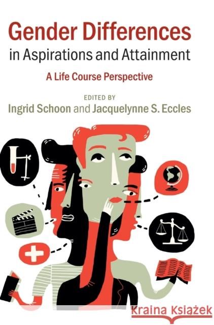 Gender Differences in Aspirations and Attainment: A Life Course Perspective Ingrid Schoon Jacquelynne S. Eccles  9781107021723 Cambridge University Press