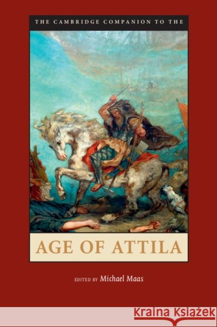 The Cambridge Companion to the Age of Attila Michael Maas 9781107021754 Cambridge University Press