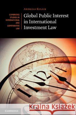 Global Public Interest in International Investment Law Andreas Kulick 9781107021761 0