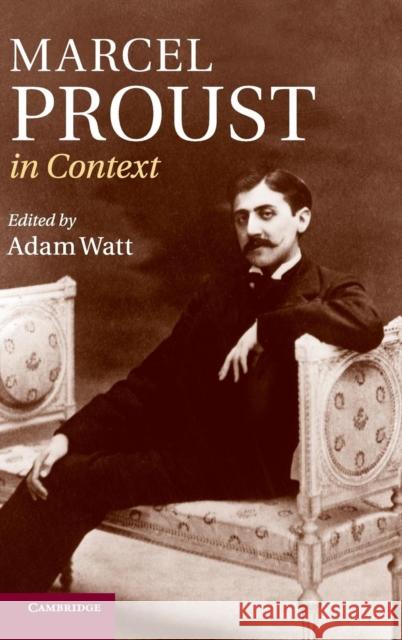 Marcel Proust in Context Adam Watt 9781107021891 0