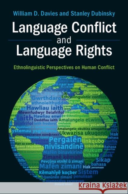 Language Conflict and Language Rights: Ethnolinguistic Perspectives on Human Conflict Davies, William D. 9781107022096 Cambridge University Press