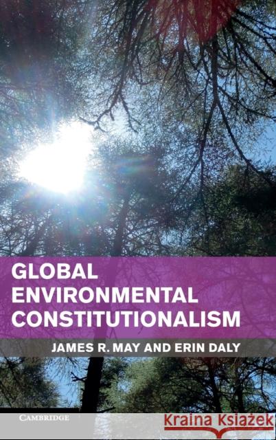 Global Environmental Constitutionalism James R. May Erin Daly 9781107022256 Cambridge University Press