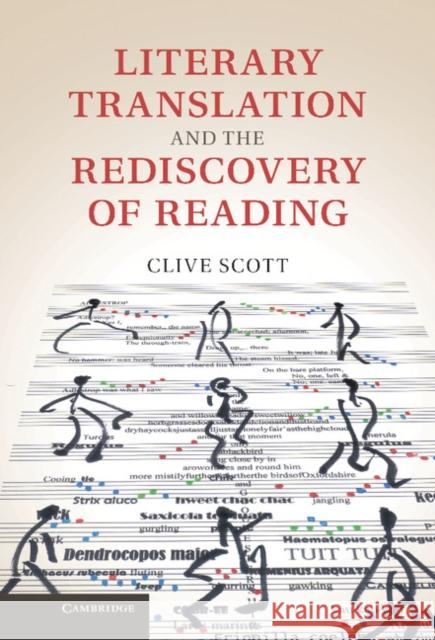 Literary Translation and the Rediscovery of Reading Clive Scott 9781107022300 CAMBRIDGE UNIVERSITY PRESS