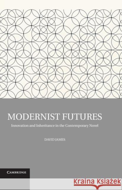 Modernist Futures James, David 9781107022478 0
