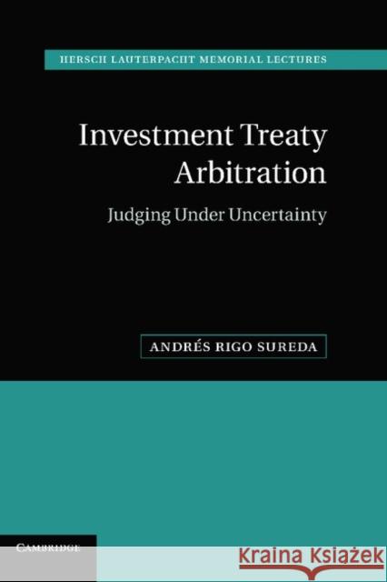 Investment Treaty Arbitration Rigo Sureda, Andrés 9781107022515 0