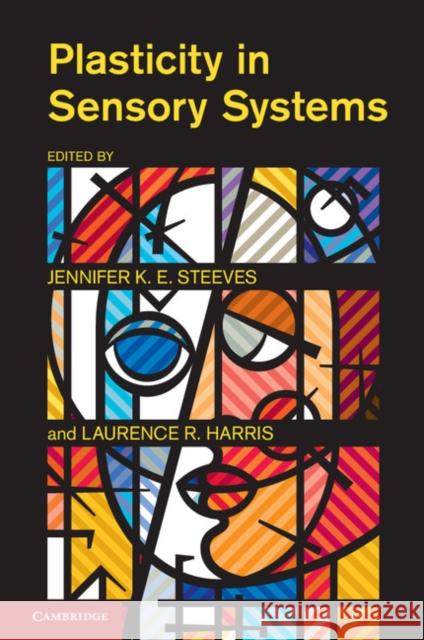 Plasticity in Sensory Systems Jennifer K E Steeves 9781107022621 0