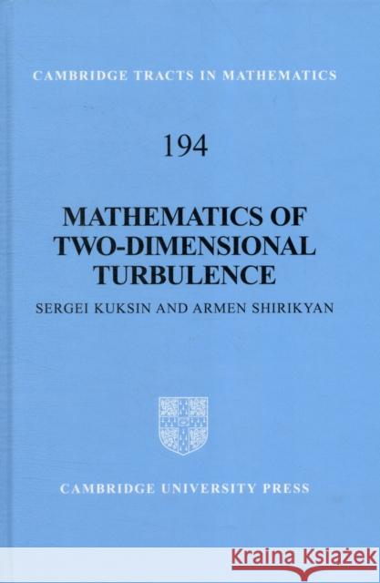 Mathematics of Two-Dimensional Turbulence Sergei Kuksin 9781107022829