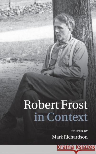 Robert Frost in Context Mark Richardson 9781107022881 Cambridge University Press