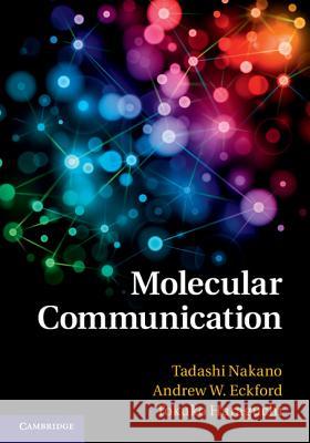 Molecular Communication Tadashi Nakano & Andrew W Eckford 9781107023086 0