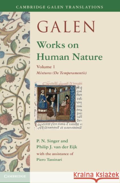 Galen: Works on Human Nature: Volume 1, Mixtures (de Temperamentis) Singer, P. N. 9781107023147 Cambridge University Press