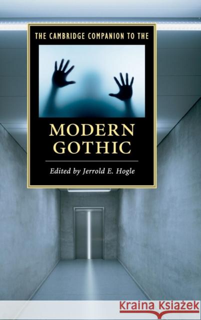 The Cambridge Companion to the Modern Gothic Jerrold E. Hogle 9781107023567