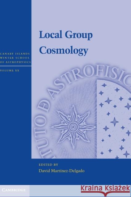 Local Group Cosmology David Martinez-Delgado Evencio Mediavilla David Mar 9781107023802