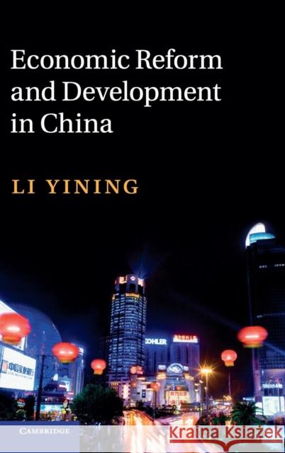 Economic Reform and Development in China Yining Li 9781107024052 0