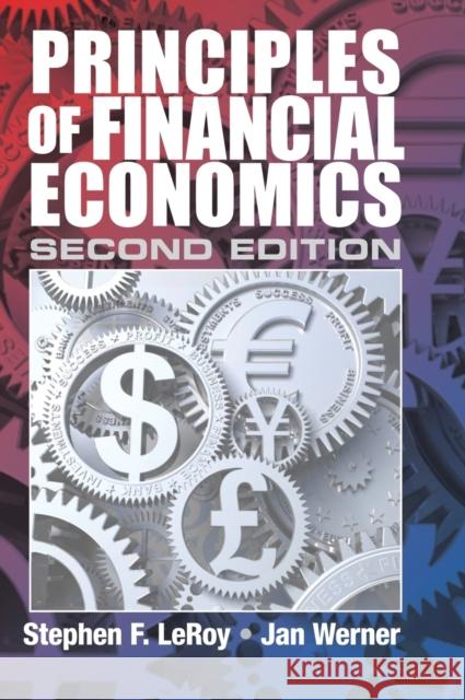 Principles of Financial Economics Stephen F. LeRoy Jan Werner 9781107024120 Cambridge University Press