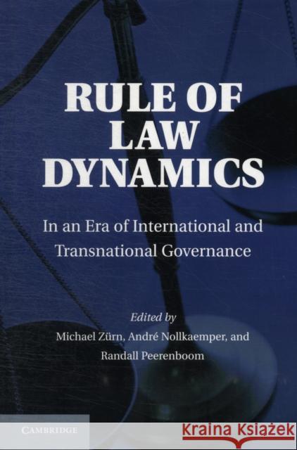 Rule of Law Dynamics: In an Era of International and Transnational Governance Zurn, Michael 9781107024717 Cambridge University Press