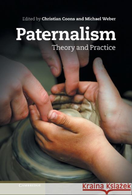 Paternalism: Theory and Practice Coons, Christian 9781107025462