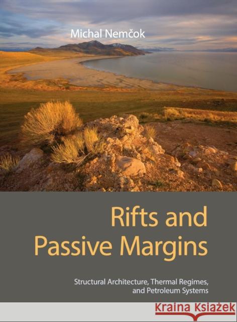 Rifts and Passive Margins: Structural Architecture, Thermal Regimes, and Petroleum Systems Nemčok, Michal 9781107025837 Cambridge University Press