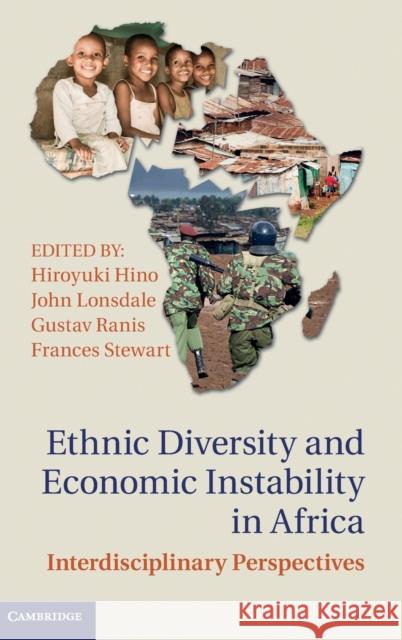 Ethnic Diversity and Economic Instability in Africa: Interdisciplinary Perspectives Hino, Hiroyuki 9781107025998