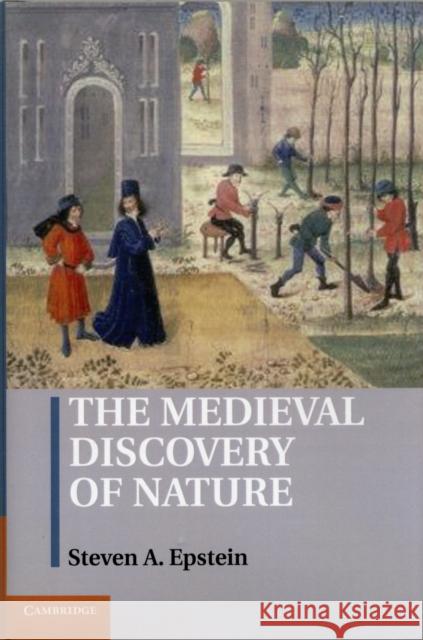 The Medieval Discovery of Nature Steven A Epstein 9781107026452