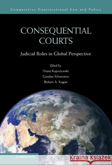 Consequential Courts: Judicial Roles in Global Perspective Kapiszewski, Diana 9781107026537