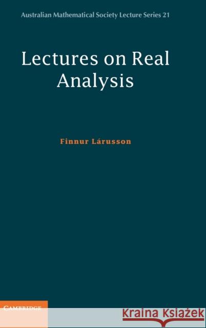 Lectures on Real Analysis Finnur Larusson 9781107026780