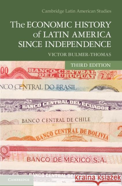 The Economic History of Latin America Since Independence Bulmer-Thomas, Victor 9781107026902 Cambridge University Press