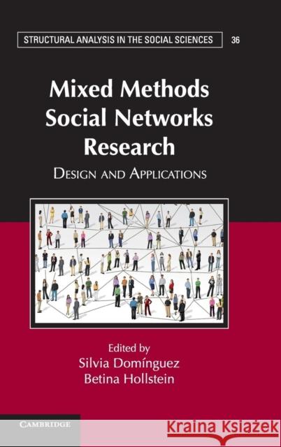 Mixed Methods Social Networks Research: Design and Applications Domínguez, Silvia 9781107027923 Cambridge University Press