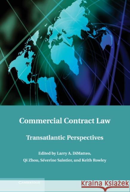 Commercial Contract Law: Transatlantic Perspectives Dimatteo, Larry A. 9781107028081