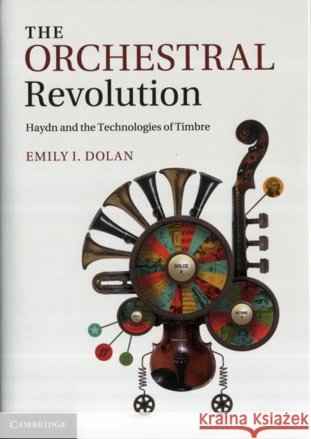 The Orchestral Revolution Dolan, Emily I. 9781107028258