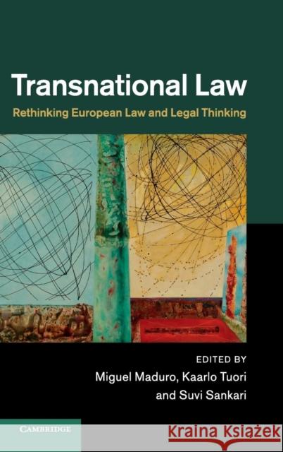 Transnational Law: Rethinking European Law and Legal Thinking Maduro, Miguel 9781107028319 Cambridge University Press