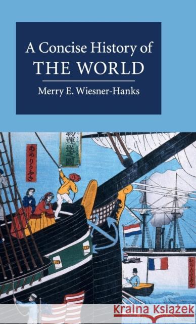 A Concise History of the World Merry E., Professor Wiesner-Hanks 9781107028371