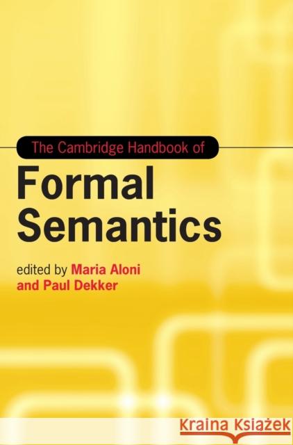 The Cambridge Handbook of Formal Semantics Maria Aloni Paul Dekker 9781107028395 Cambridge University Press
