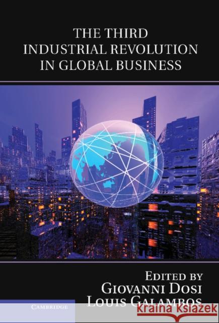 The Third Industrial Revolution in Global Business Giovanni Dosi 9781107028616