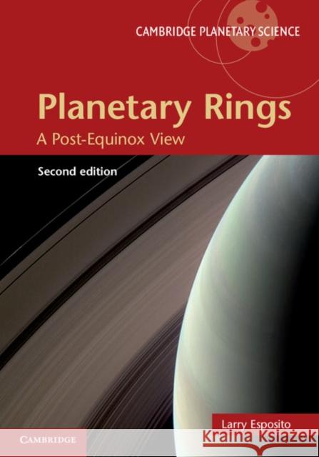 Planetary Rings: A Post-Equinox View Esposito, Larry W. 9781107028821