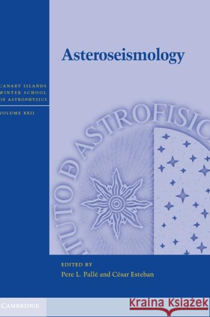 Asteroseismology Pere L. Palle Cesar Esteban Pere L. Pall 9781107029446 Cambridge University Press