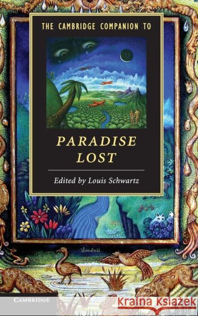 The Cambridge Companion to Paradise Lost Louis Schwartz 9781107029460