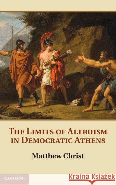 The Limits of Altruism in Democratic Athens Matthew Christ 9781107029774