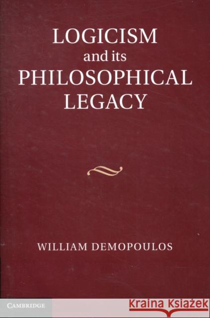 Logicism and Its Philosophical Legacy Demopoulos, William 9781107029804