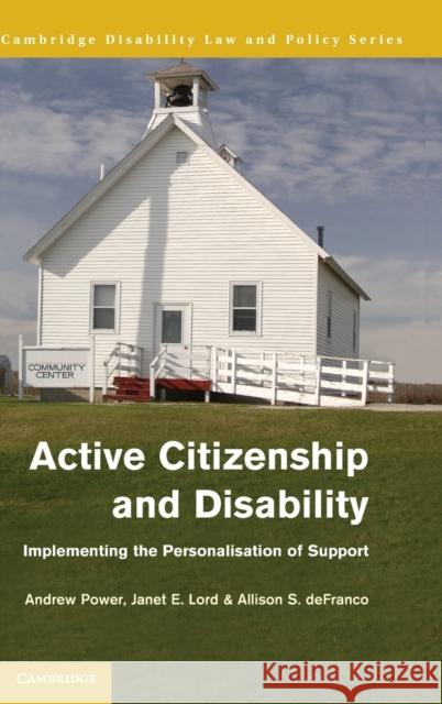 Active Citizenship and Disability: Implementing the Personalisation of Support Power, Andrew 9781107029910 0