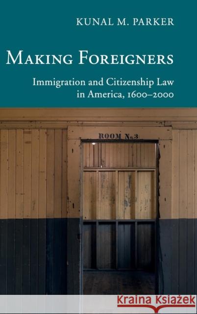 Making Foreigners Kunal M. Parker 9781107030213 Cambridge University Press