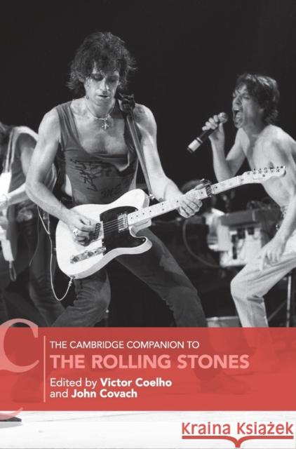 The Cambridge Companion to the Rolling Stones Victor Coelho John Covach 9781107030268 Cambridge University Press