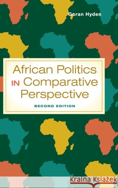 African Politics in Comparative Perspective, Second Edition Hyden, Goran 9781107030473 Cambridge University Press