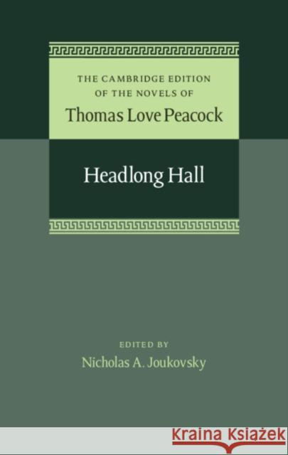 Headlong Hall Thomas Love Peacock 9781107030732 Cambridge University Press