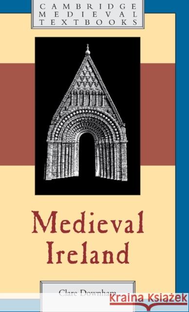 Medieval Ireland Clare Downham 9781107031319 Cambridge University Press