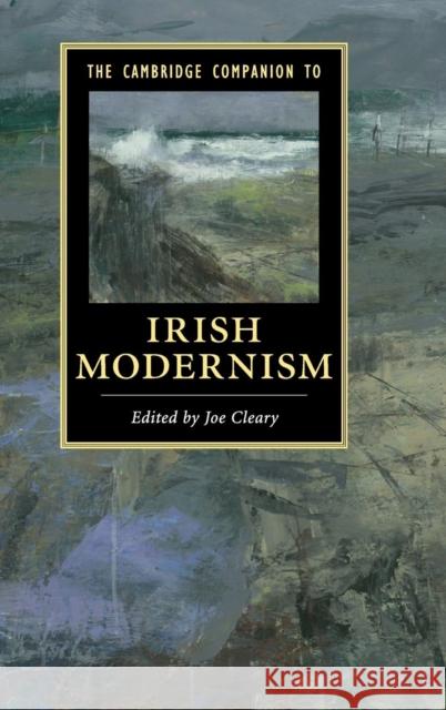 The Cambridge Companion to Irish Modernism Joe Cleary 9781107031418 CAMBRIDGE UNIVERSITY PRESS