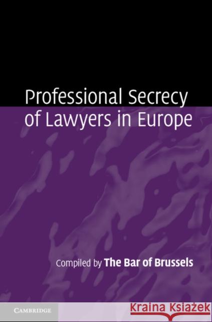 Professional Secrecy of Lawyers in Europe   9781107031630 CAMBRIDGE UNIVERSITY PRESS