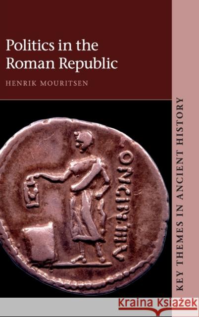 Politics in the Roman Republic Henrik Mouritsen   9781107031883