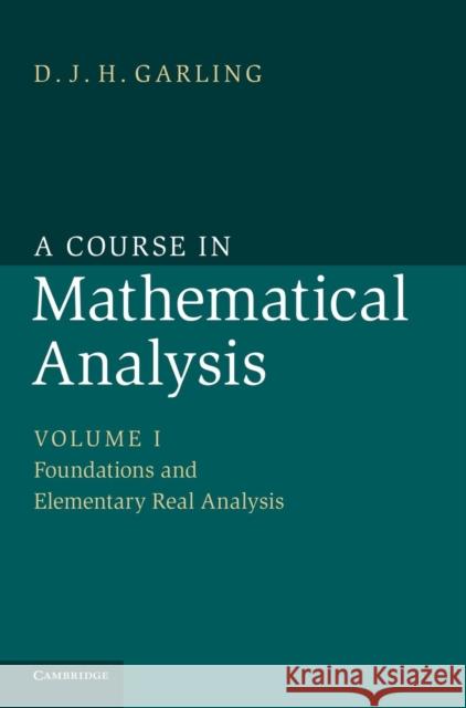 A Course in Mathematical Analysis D J H Garling 9781107032026 0