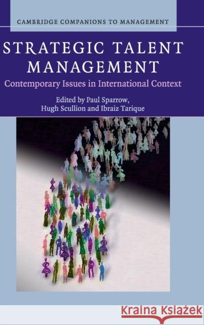 Strategic Talent Management: Contemporary Issues in International Context Sparrow, Paul 9781107032101 CAMBRIDGE UNIVERSITY PRESS