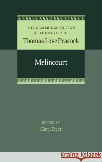 Melincourt Thomas Love Peacock 9781107032262 Cambridge University Press